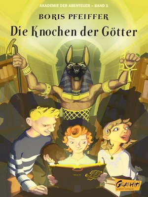 cover image of Akademie der Abenteuer--Band 1--Die Knochen der Götter